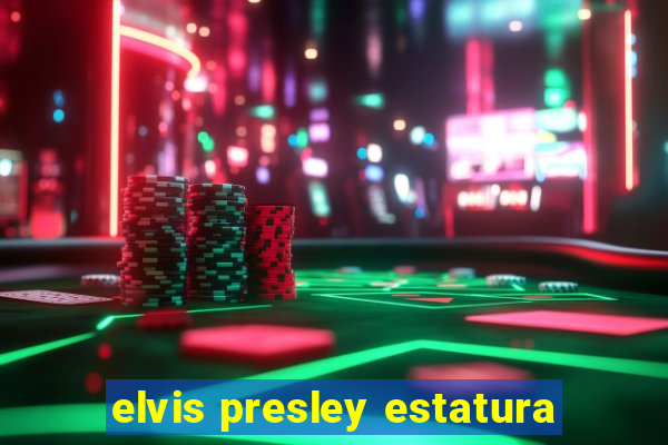 elvis presley estatura